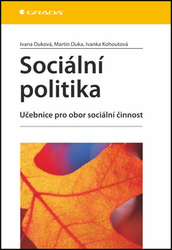 Duková, Ivana; Duka, Martin; Kohoutová, Ivanka - Sociální politika
