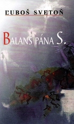 Svetoň, Ľuboš - Balans pána S.