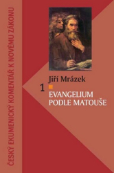 Mrázek, Jiří - Evangelium podle Matouše 1