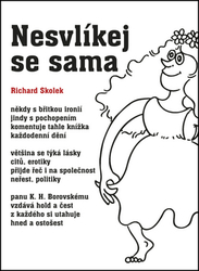 Skolek, Richard - Nesvlíkej se sama