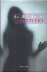 Holásková, Kamila - Jak dny jdou