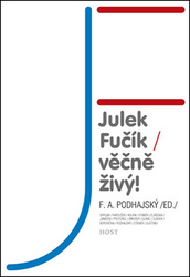 Podhajský, F.A. - Julek Fučík Věčně živý!