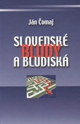 Čomaj, Ján - Slovenské bludy a bludiská