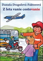 Dragulová-Faktorová, Danuša - Z leta vanie cestovanie