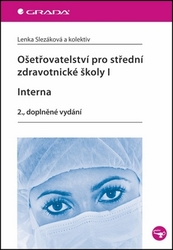 Slezáková, Lenka - Ošetřovatelství pro střední zdravotnické školy I. Interna