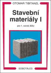 Tibitanzl, Otomar - Stavební materiály I pro 1. ročník SOU