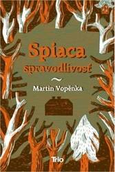 Vopěnka, Martin - Spiaca spravodlivosť