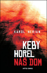 Herian, Karol - Keby horel náš dom