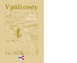 Duben, Josef - V půli cesty