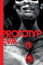 Vandal Chrappa, Pišta - Prototyp Eva