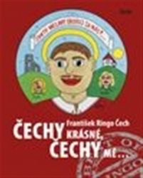 Čech, František Ringo - Čechy krásné, Čechy mé