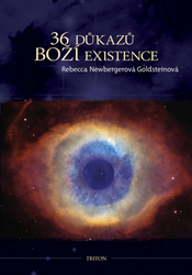 Newbergerová Goldst., Rebecca - 36 důkazů boží existence