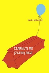 Pískovský, Daniel - Stárnutí mě (zatím) baví