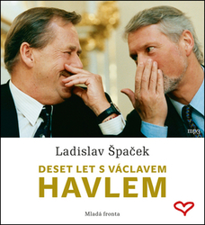 Špaček, Ladislav - Deset let s Václavem Havlem