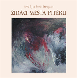 Strugačtí, Arkadij a Boris - Židáci města Pitěru
