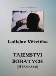 Větvička, Ladislav - Tajemstvi bohatych (Ostravaku)