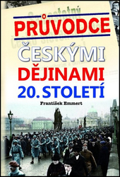 Emmert, František - Průvodce českými dějinami 20. století