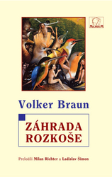 Braun, Volker - Záhrada rozkoše