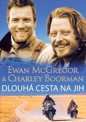 McGregor, Ewan; Boorman, Charley - Dlouhá cesta na jih