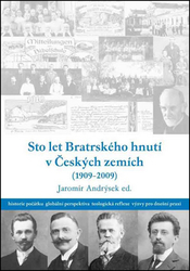 Sto let bratrského hnutí v Českých zemích (1909-2009)