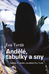 Tvrdá, Eva - Andělé, tabulky a sny