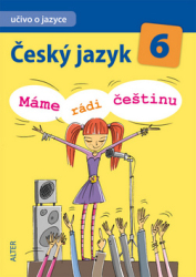 Hrdličková, Hana - Český jazyk 6 Máme rádi češtinu