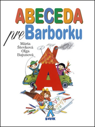 Števková, Mária; Bajusová, Oľga - Abeceda pre Barborku