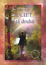 Revická, Gabriela - Juliet a tá druhá