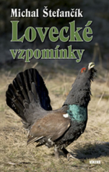 Štefančík, Michal - Lovecké vzpomínky