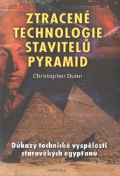 Dunn, Christopher - Ztracené technologie stavitelů pyramid