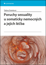 Šrámková, Taťána - Poruchy sexuality u somaticky nemocných a jejich léčba
