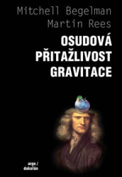 Begelman, Mitchell; Rees, Martin - Osudová přitažlivost gravitace