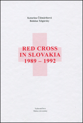 Telgársky, Bohdan; Čižmáriková, Katarína - Red Cross in Slovakia  1989-1992