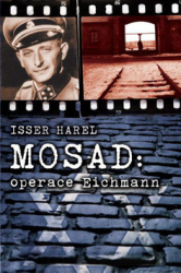 Harel, Isser - Mosad: operace Eichmann