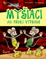 Milan, Peter S. - Myšiaci na prvej výprave