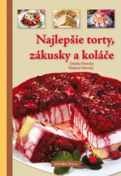 Horecká, Zdenka; Horecký, Vladimír - Najlepšie torty, zákusky a koláče