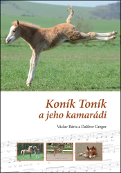 Gregor, Dalibor; Bárta, Václav - Koník Toník a jeho kamarádi