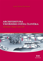 Wittemann, Artho S. - Architektura vnitřního světa člověka