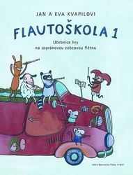 Kvapil, Jan; Kvapilová, Eva - Flautoškola 1 Učebnice hry na sopránovou zobcovou flétnu