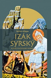 Alfejev, Ilarion - Izák Syrský a jeho duchovní odkaz