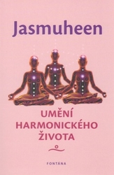 Jasmuheen, - Umění harmonického života