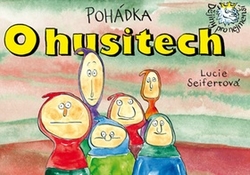 Seifertová, Lucie - Pohádka O husitech