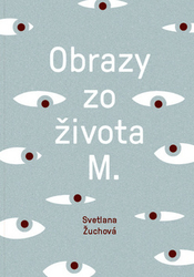 Žuchová, Svetlana - Obrazy zo života M.