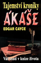 Cayce, Edgar - Tajemství kroniky Akáše