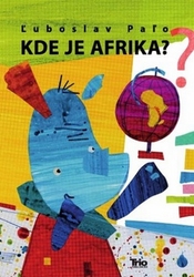Paľo, Ľuboslav - Kde je Afrika?