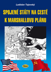 Tajovský, Ladislav - Spojené státy na cestě k Marshallovu plánu