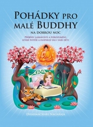 Nagaraja, Dharmachari; Tancredi, Sharon; Moučková, Lucie - Pohádky pro malé Buddhy