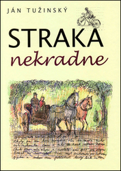 Tužinský, Ján; Kellenberger, Martin - Straka nekradne
