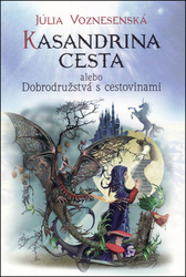 Voznesenská, Júlia - Kasandrina cesta alebo Dobrodružstvá s cestovinami