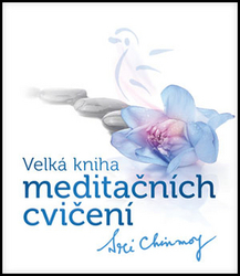 Chinmoy, Sri - Velká kniha meditačních cvičení